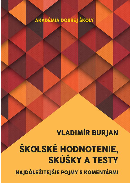 Školské hodnotenie, skúšky a testy.